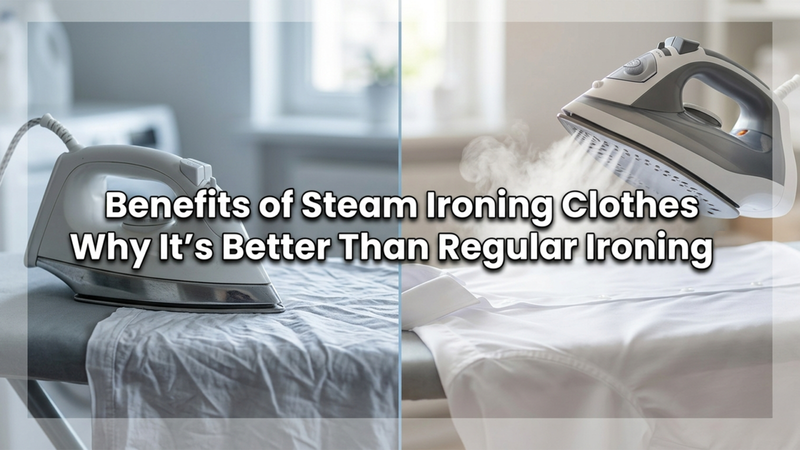 Benefits of Steam Ironing Clothes